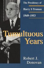 Tumultuous Years: The Presidency of Harry S. Truman, 1949-1953