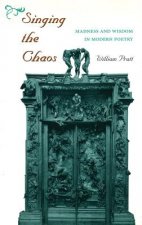 Singing the Chaos: Madness and Wisdom in Modern Poetry