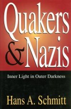 Quakers and Nazis: Inner Light in Outer Darkness
