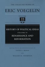 History of Political Ideas, Volume 4 (Cw22): Renaissance and Reformation