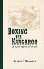 Boxing the Kangaroo: A Reporter's Memoir