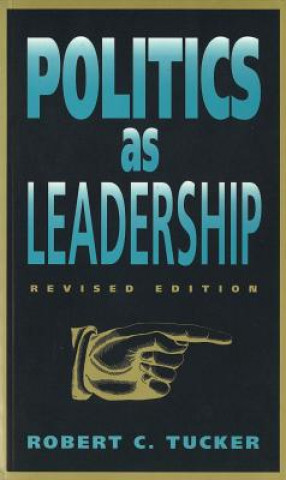 Politics as Leadership: Revised Edition