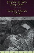 Germaine de Stael, George Sand, and the Victorian Woman Artist