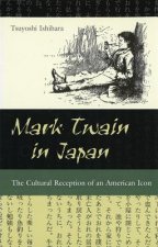 Mark Twain in Japan: The Cultural Reception of an American Icon