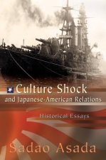 Culture Shock and Japanese-American Relations: Historical Essays
