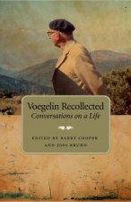 Voegelin Recollected: Conversations on a Life