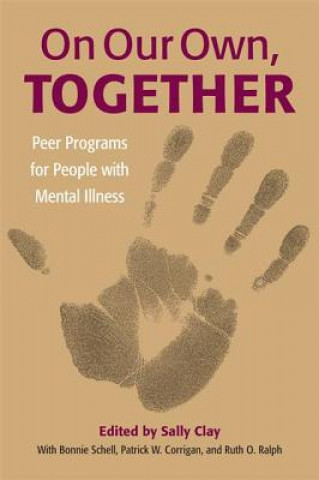 On Our Own Together-Peer Programs For People With Mental Illness