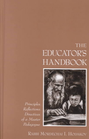 The Educator's Handbook: Principles, Reflections, Directives, of a Master Pedagogue