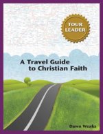 A Travel Guide to Christian Faith (Tour Leader)