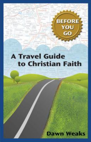 A Travel Guide to Christian Faith (Before You Go)