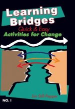 Learning Bridges, No. 1: Quick and Easy Activities for Change