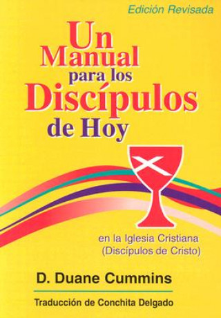 Un Manual Para Los Discipulos de Hoy En La Iglesia Cristiana (Discipulos de Cristo)