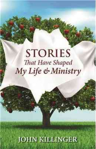 Stories That Have Shaped My Life & Ministry