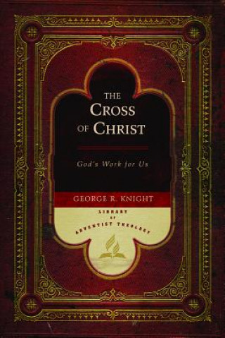 The Cross of Christ: God's Work for Us