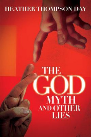 The God Myth and Other Lies