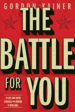 The Battle for You: The Life-And-Death Struggle for Control of Your Soul