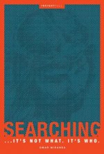 Searching: ...It's Not What. It's Who.