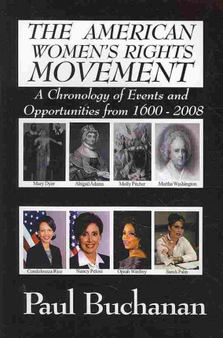 American Women's Rights Movement: A Chronology of Events and of Opportunities from 1600 to 2008