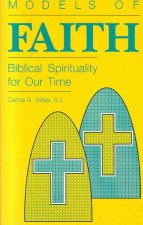 Models of Faith: Biblical Spirituality for Our Time