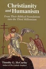 Christianity and Humanism: From Their Biblical Foundations Into the Third Millennium