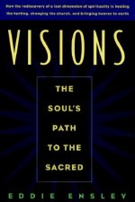 Visions: The Soul's Path to the Sacred