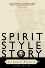 Spirit, Style, Story: Essays Honoring John W. Padberg, S.J.