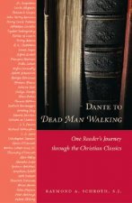 Dante to Dead Man Walking: One Reader's Journey Through the Christian Classics