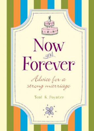 Now and Forever: Advice for a Strong Marriage