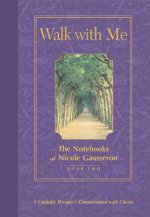Walk with Me: The Notebooks of Nicole Gausseron: Book Two
