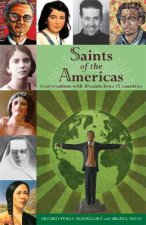 Saints of the Americas: Conversations with 30 Saints from 15 Countries