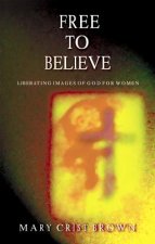 Free to Believe: Liberating Images of God for Women