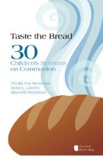 Taste the Bread: Phyllis Vos Wezeman, Anna L. Liechty, Kenneth R. Wezeman