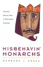 Misbehavin' Monarchs: Exploring Biblical Kings of Questionable Character