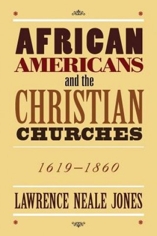 African Americans and the Christian Churches: 1619-1860