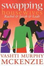 Swapping Housewives: Rachel and Jacob and Leah
