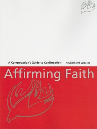 Affirming Faith: A Congregation's Guide to Confirmation