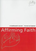 Affirming Faith: A Confirmand's Journal