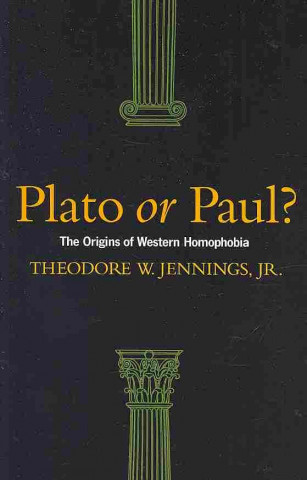 Plato or Paul?: The Origins of Western Homophobia