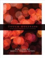 Touch Holiness: Resources for Worship, Revised and Updated