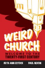 Weird Church: Welcome to the Twenty-First Century