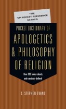 Pocket Dictionary of Apologetics Philosophy of Religion: 300 Terms Thinkers Clearly Concisely Defined