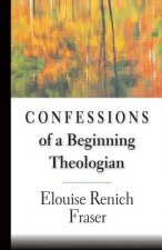 Confessions of a Beginning Theologian