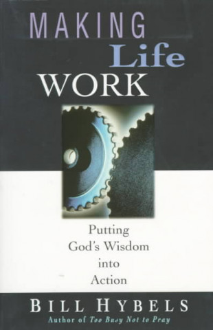 Making Life Work: A Compendium of Contemporary Biblical Scholarship