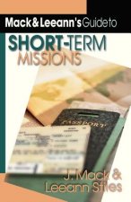 Mack Leeann`s Guide to Short-Term Missions
