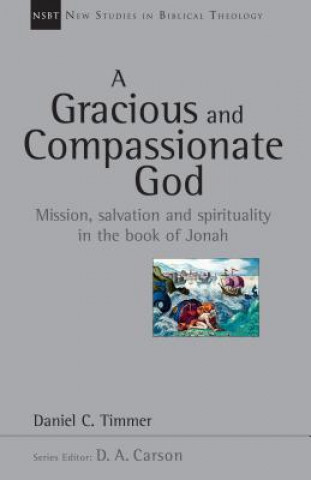 A Gracious and Compassionate God: Mission, Salvation and Spirituality in the Book of Jonah