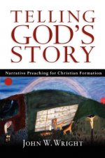 Telling God's Story: Narrative Preaching for Christian Formation