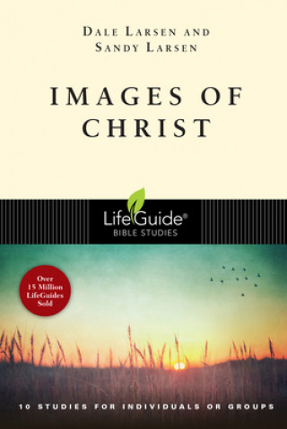 Images of Christ: 10 Studies for Individuals or Groups