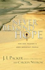 Never Beyond Hope: How God Touches & Uses Imperfect People