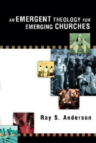 Emergent Theology for Emerging Churches