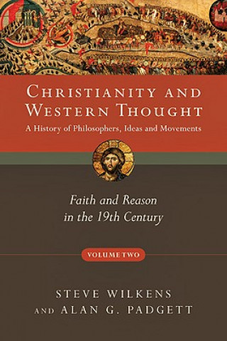 Christianity and Western Thought: Faith and Reason in the 19th Century